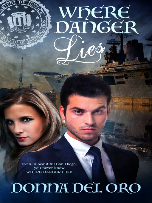 Title details for Where Danger Lies by Donna Del Oro - Available